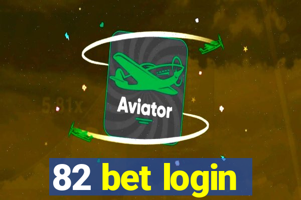 82 bet login